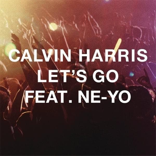 Album cover art for "Let's Go (Extended Mix)" by Calvin Harris & Ne-Yo