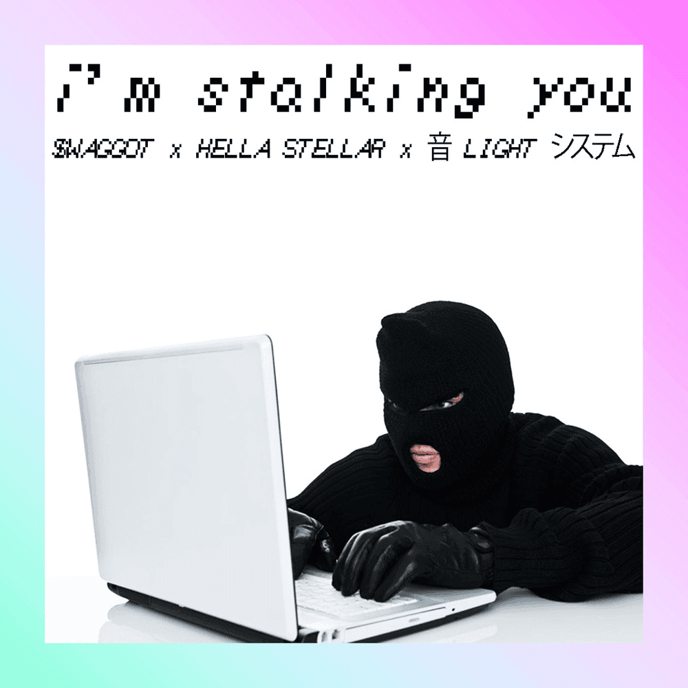 Album cover art for "I'M STALKING YOU" by $WAGGOT & Hella Stellar