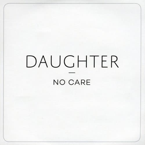 Album cover art for "No Care" by Daughter