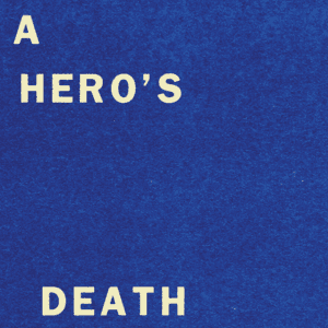 Album cover art for "A Hero's Death" by Fontaines D.C.