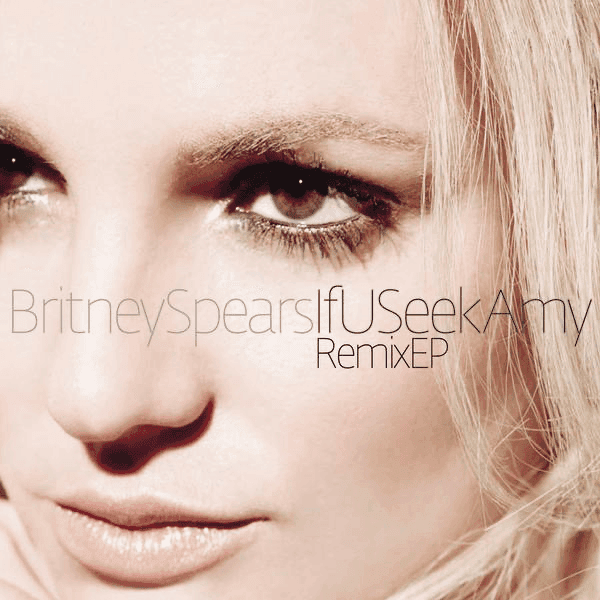 Album cover art for "If U Seek Amy (Crookers Remix)" by Britney Spears