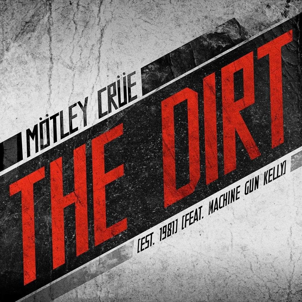 Album cover art for "The Dirt (Est. 1981)" by Mötley Crüe & mgk