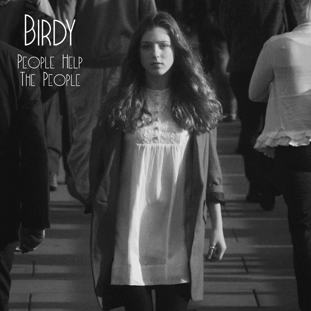 Album cover art for "People Help the People" by Birdy
