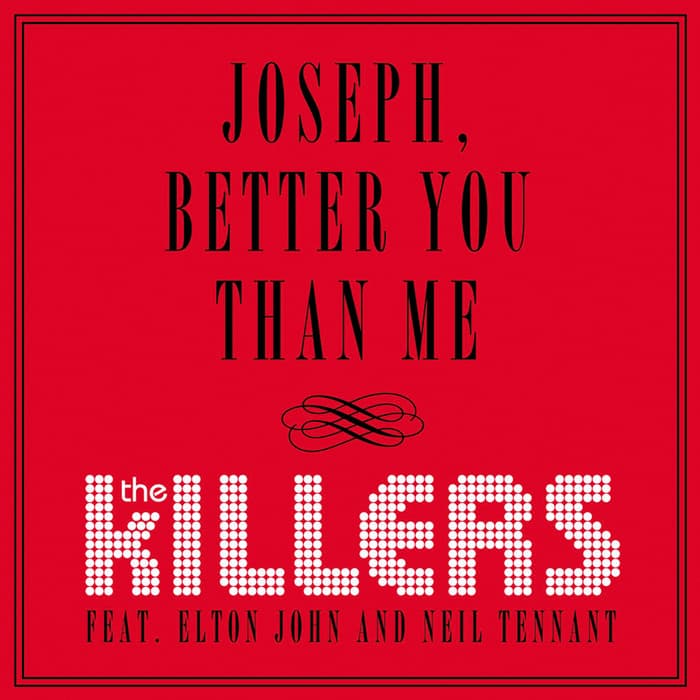 Album cover art for "Joseph, Better You Than Me" by The Killers & Neil Tennant & Elton John