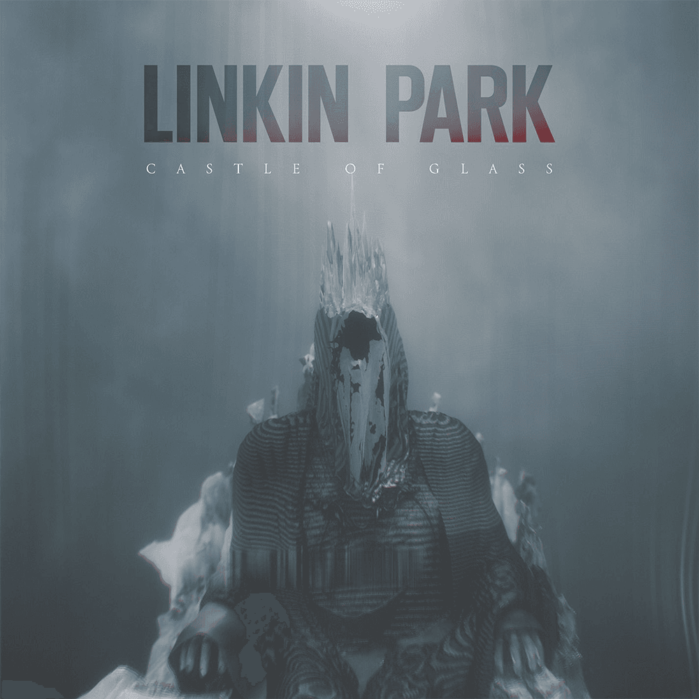Album cover art for "CASTLE OF GLASS" by Linkin Park