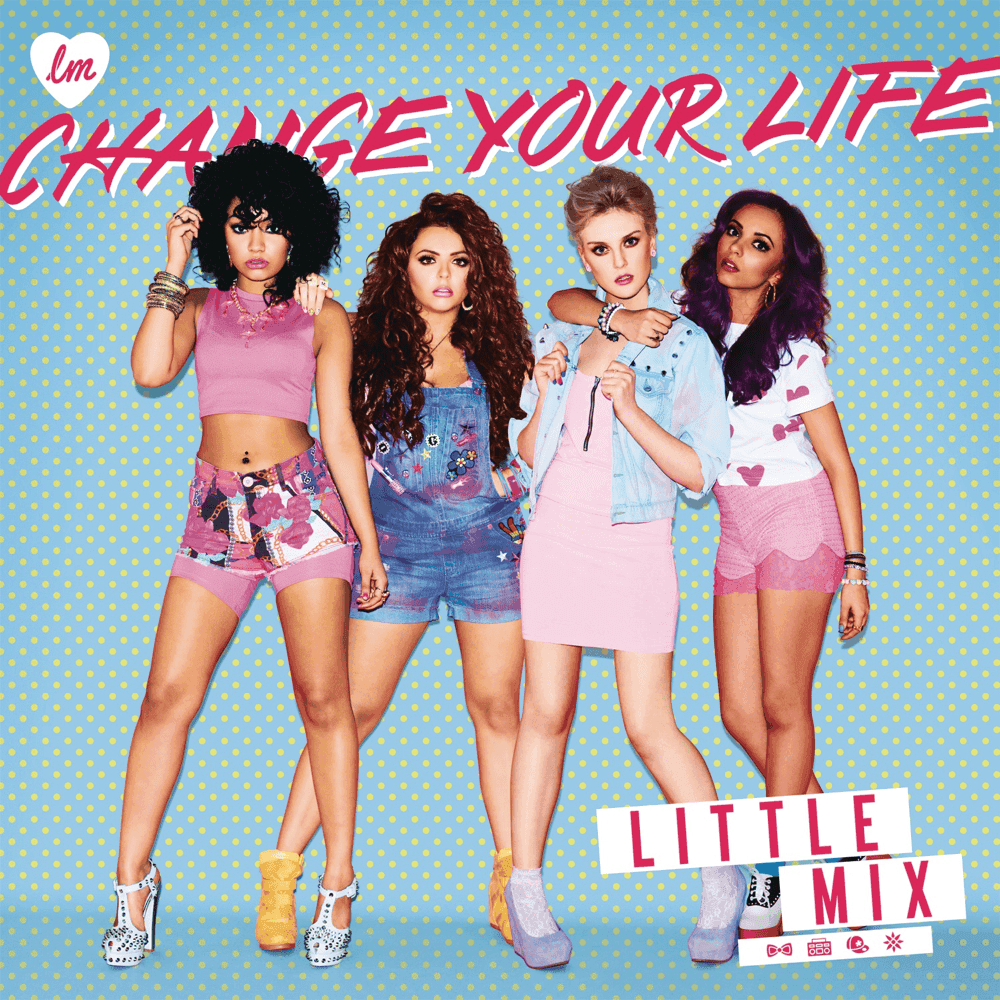Album cover art for "Change Your Life" by Little Mix
