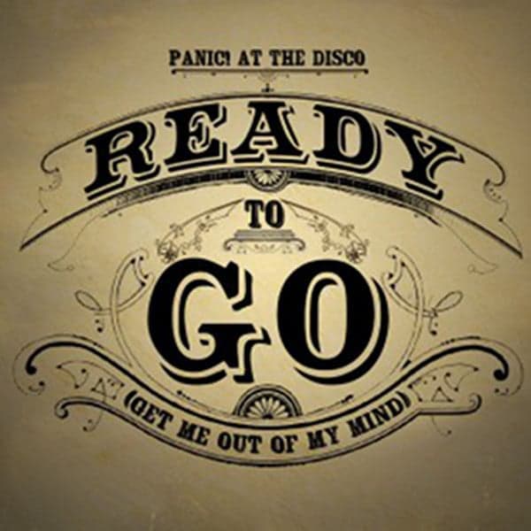 Album cover art for "Ready to Go (Get Me Out of My Mind)" by Panic! at the Disco