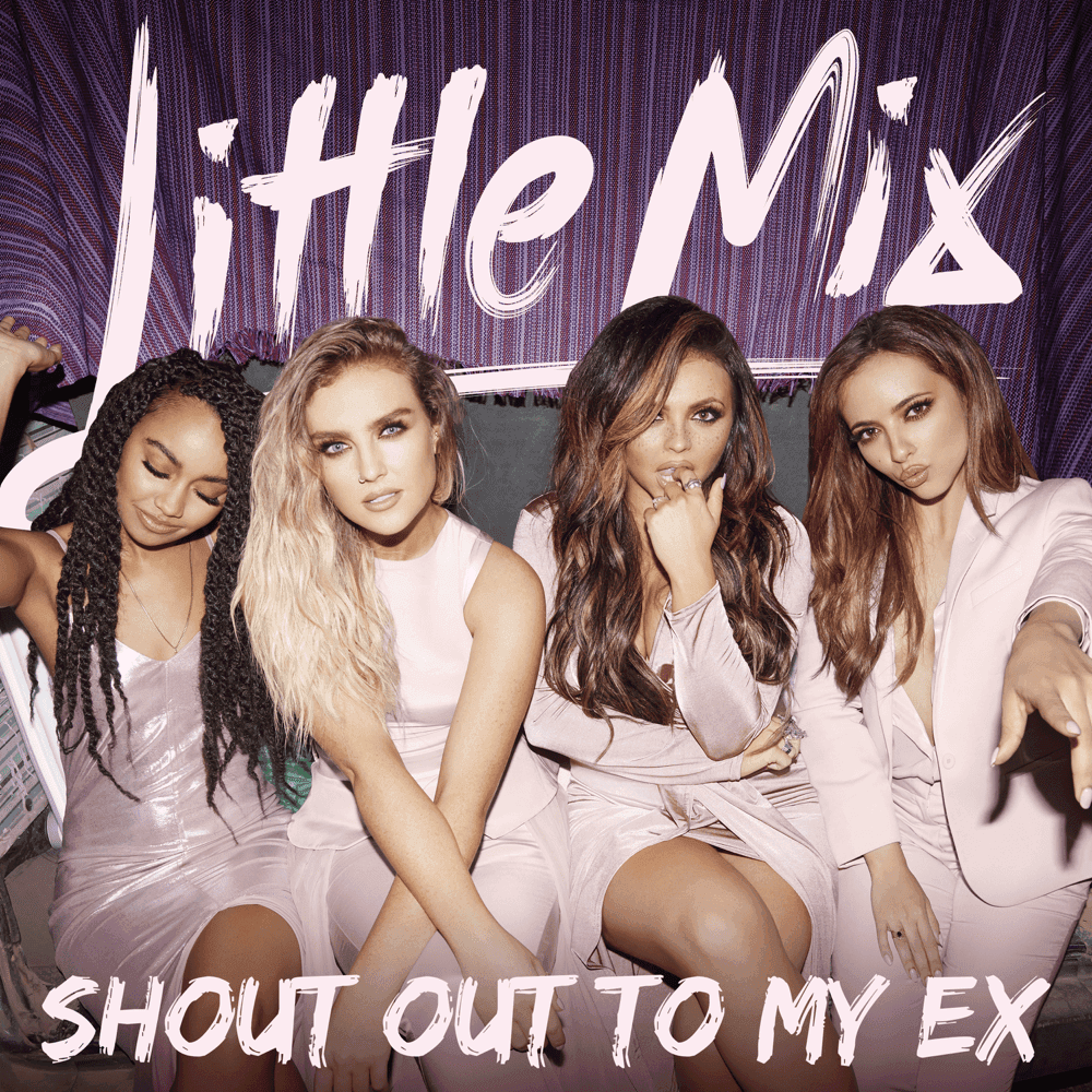 Album cover art for "Shout Out to My Ex" by Little Mix