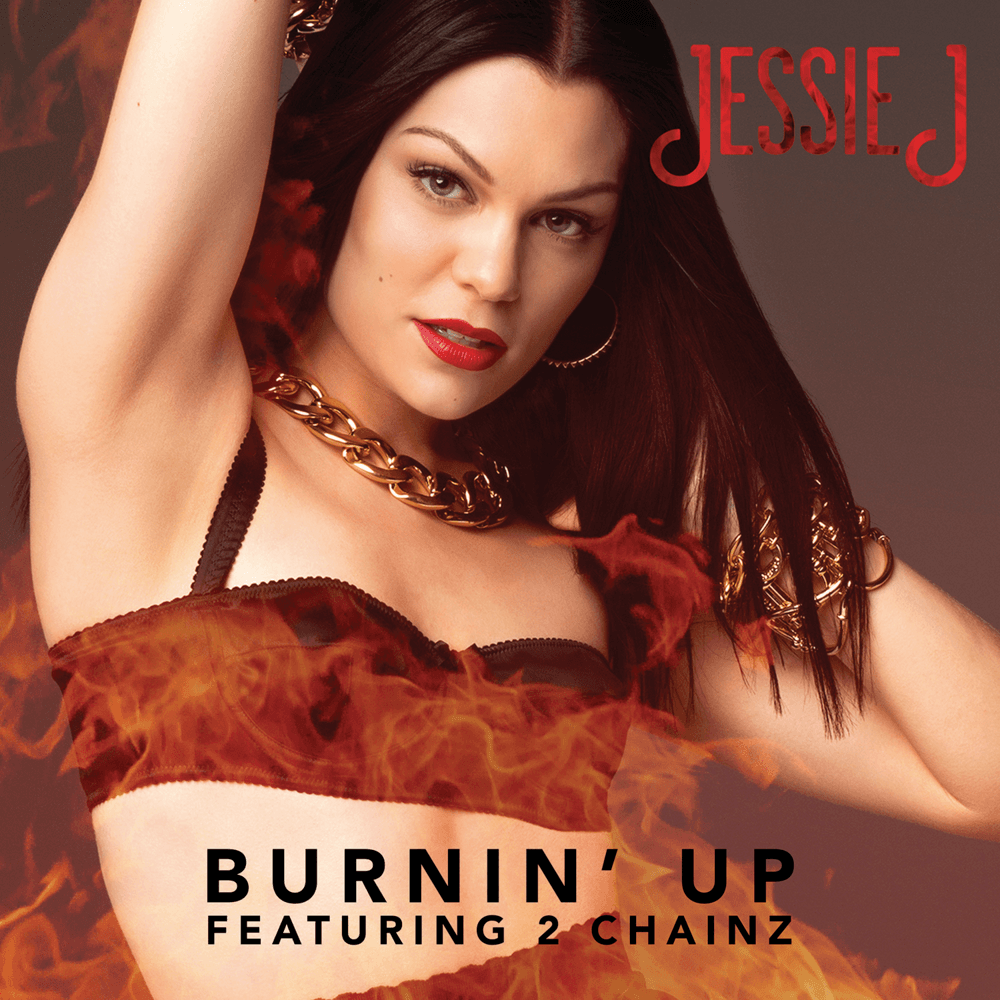 Album cover art for "Burnin' Up" by Jessie J & 2 Chainz