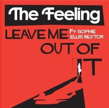 Album cover art for "Leave Me Out Of It" by The Feeling