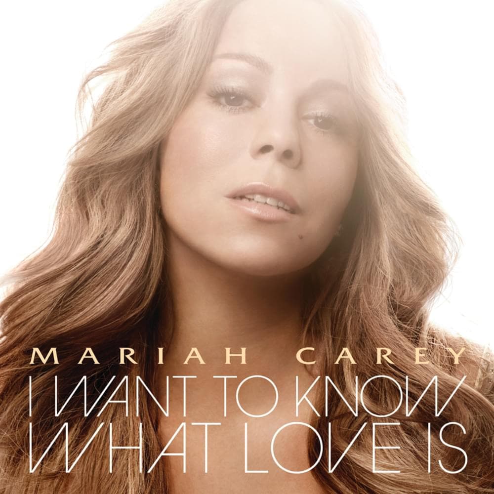 Album cover art for "I Want to Know What Love Is" by Mariah Carey
