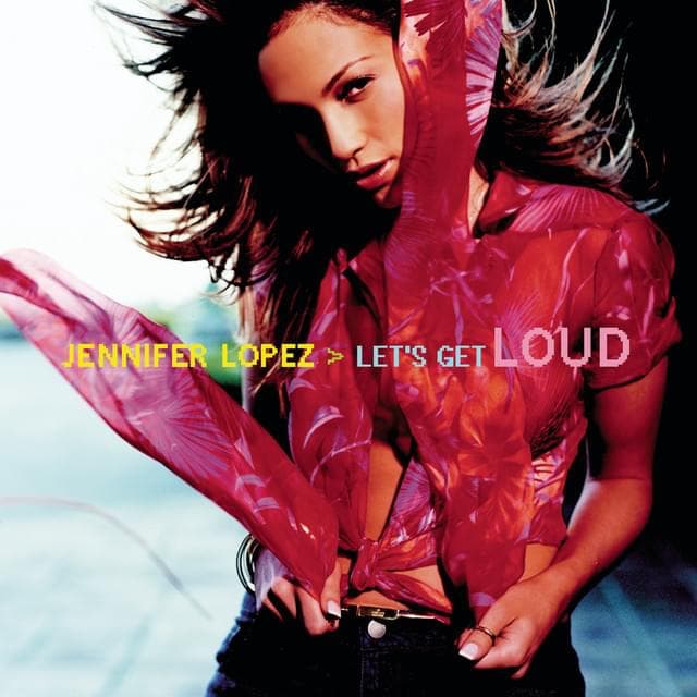Album cover art for "Let's Get Loud" by Jennifer Lopez