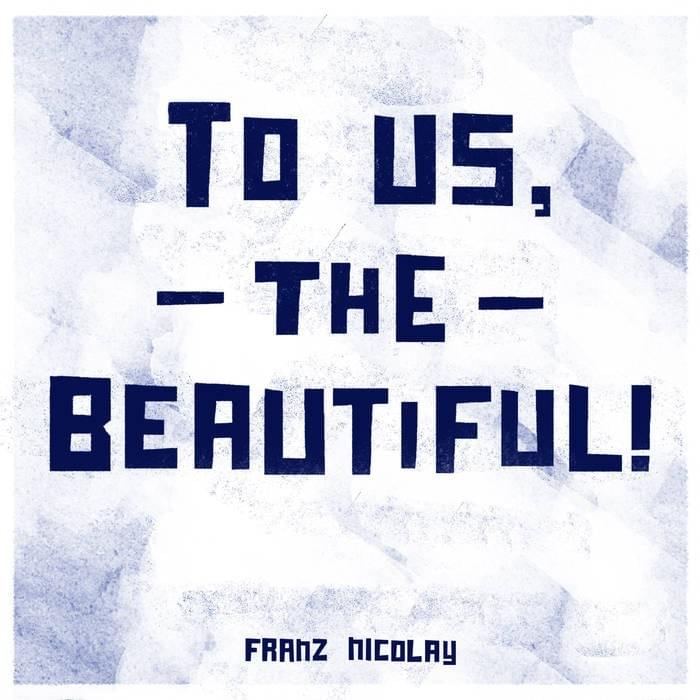 To Us, the Beautiful