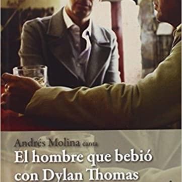 El hombre que bebió con Dylan Thomas