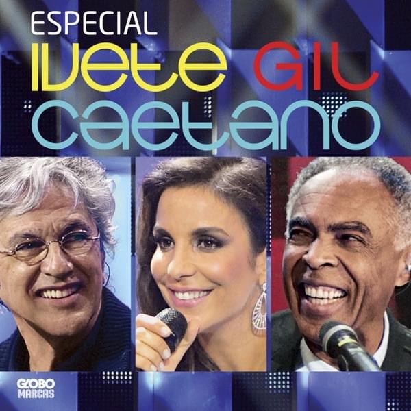 Especial Ivete, Gil & Caetano (Deluxe Edition)