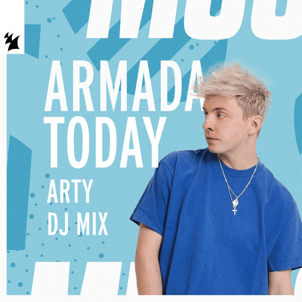 Armada Today: ARTY (DJ Mix)