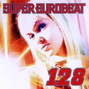 Super Eurobeat Vol. 128