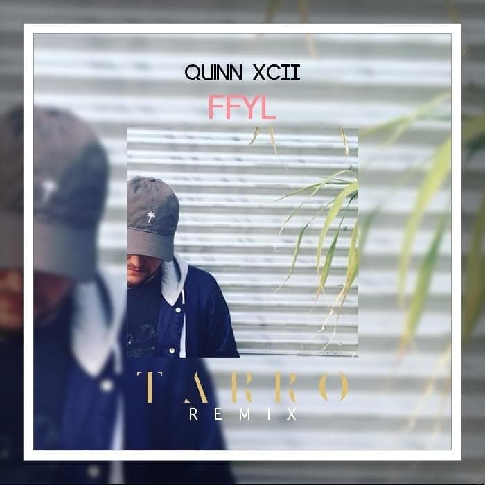 Album cover art for "FFYL (Tarro Remix)" by Quinn XCII & Tarro