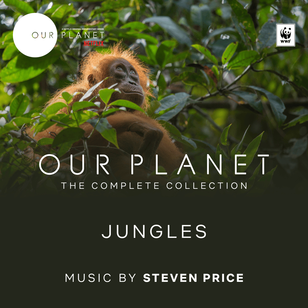 Jungles (Episode 3 / Soundtrack From The Netflix Original Series ”Our Planet”)