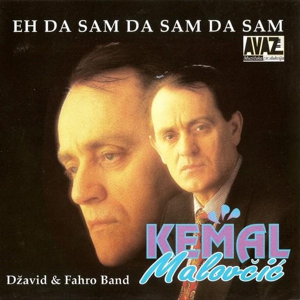 Eh, da sam, da sam, da sam