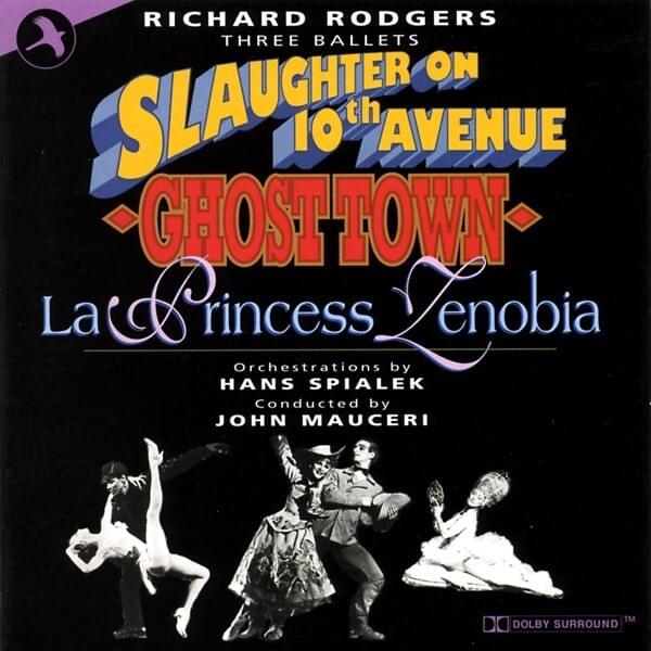 Three Ballets By Richard Rodgers (Slaughter On 10th Avenue, Ghost Town, La Princess Zenobia)