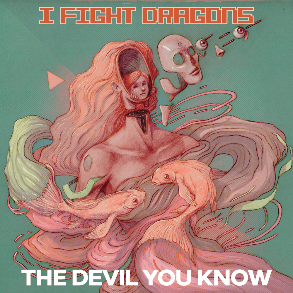 Album cover art for "The Devil You Know" by I Fight Dragons