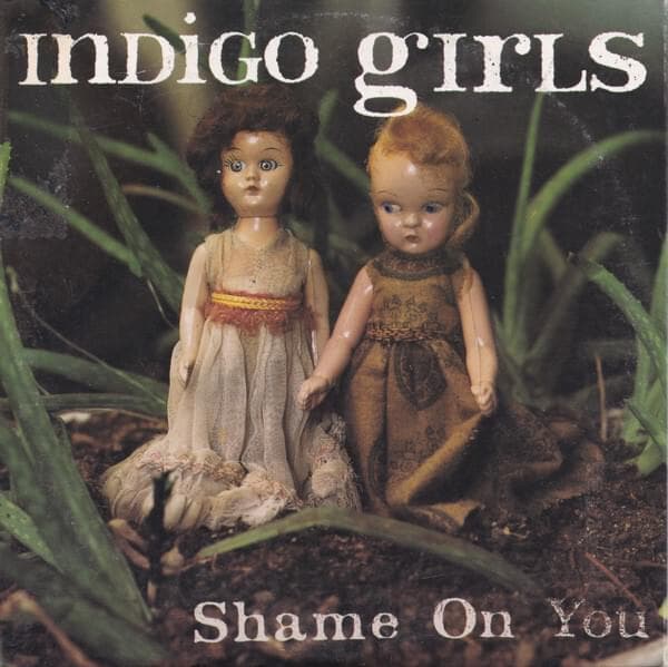 Album cover art for "Shame on You" by Indigo Girls