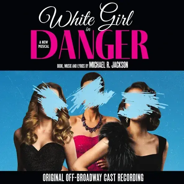 White Girl in Danger: A New Musical (Original Off-Broadway Cast Album)