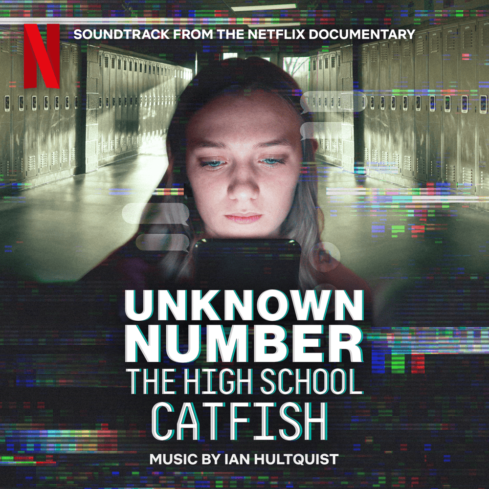Unknown Number: The High School Catfish (Soundtrack from the Netflix Documentary)