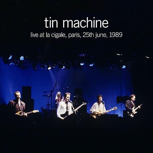 Live at la Cigale Paris, 25th June, 1989
