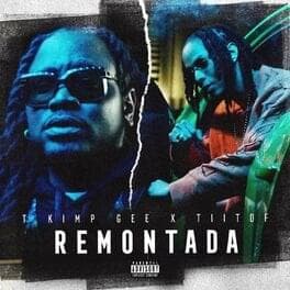 Album cover art for "Remontada" by T Kimp Gee & Tiitof