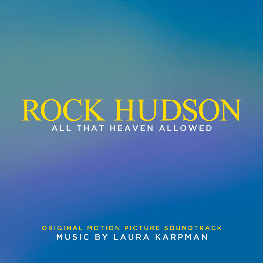 Rock Hudson: All That Heaven Allowed (Original Motion Picture Soundtrack)