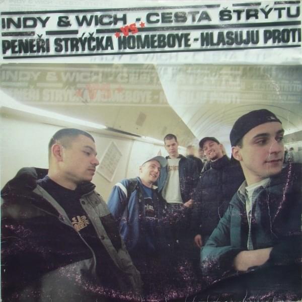 Indy & Wich Vs Peneři Strýčka Homeboye – Cesta Štrýtu / Hlasuju Proti