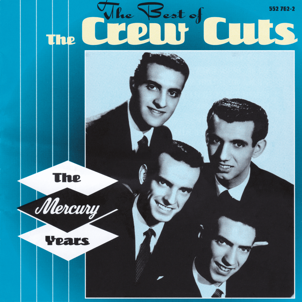 The Best Of The Crew Cuts - The Mercury Years
