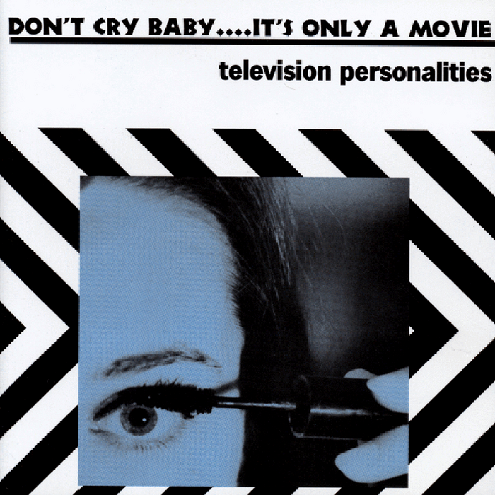 Don’t Cry Baby....It’s Only a Movie