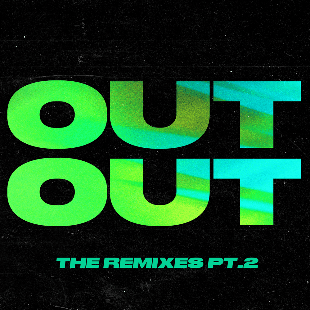 OUT OUT (The Remixes, Pt. 2) Cover Art