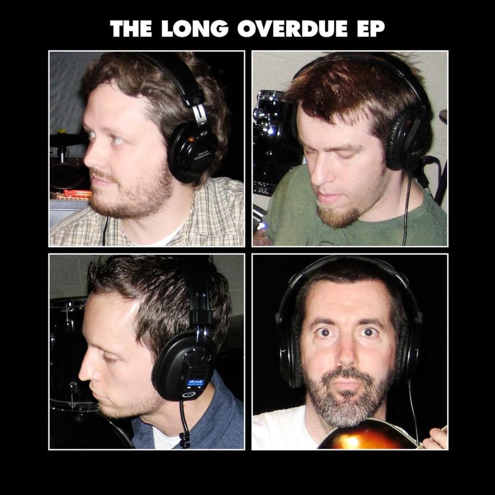 The Long Overdue EP