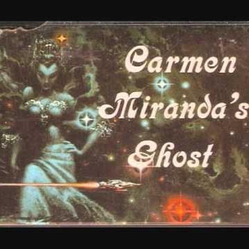 Carmen Miranda’s Ghost