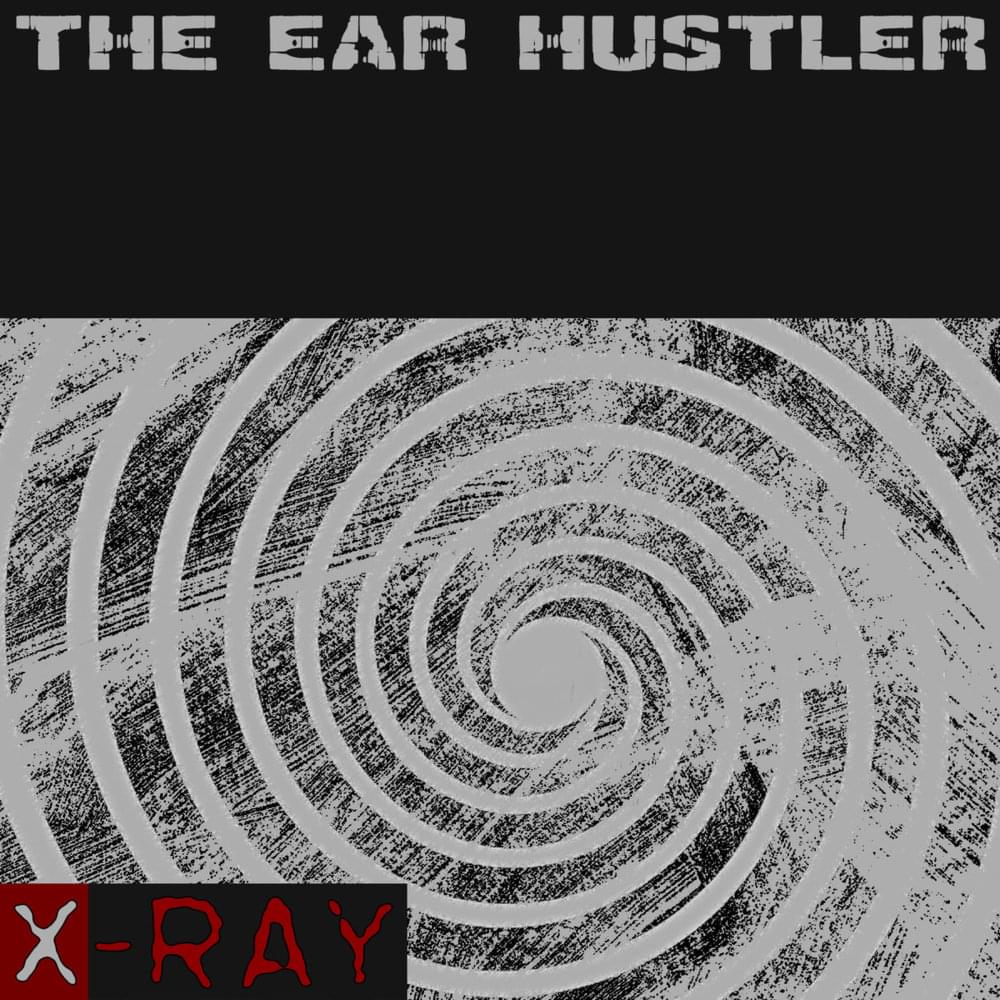 The Ear Hustler