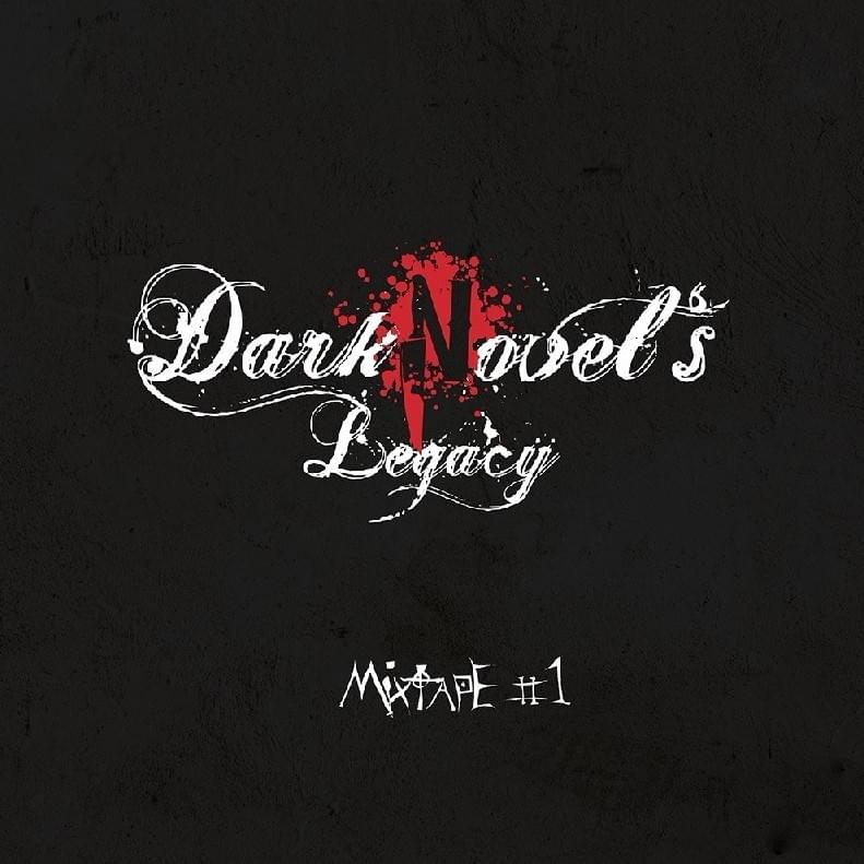 Dark Novel’s Legacy Mixtape Vol.1