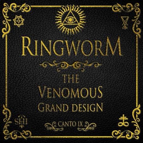 The Ninth Circle: The Venomous Grand Design