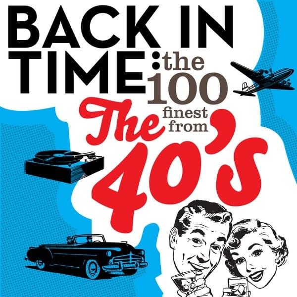 Back in Time - The 100 Finest from the 1940's