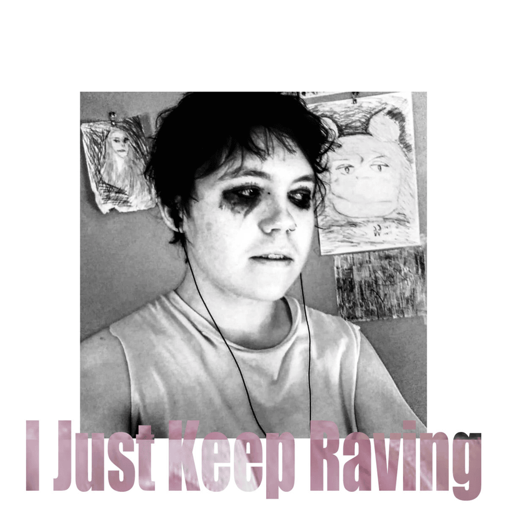 I Just Keep Raving