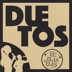 Duetos: Eu, Elas e Eles