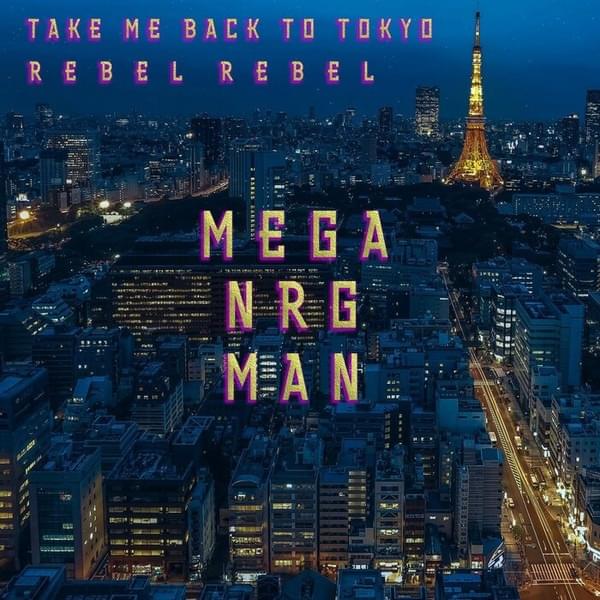 Take Me Back To Tokyo/Rebel Rebel