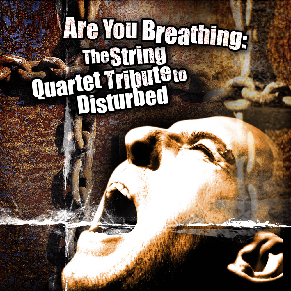 Are You Breathing: The String Quartet Tribute to Disturbed