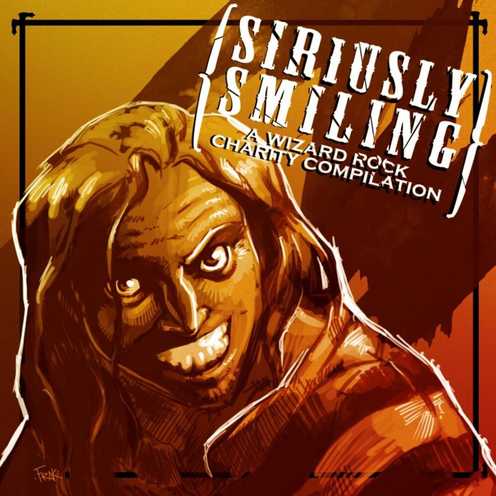 Siriusly Smiling: A Wizard Rock Charity Compilation