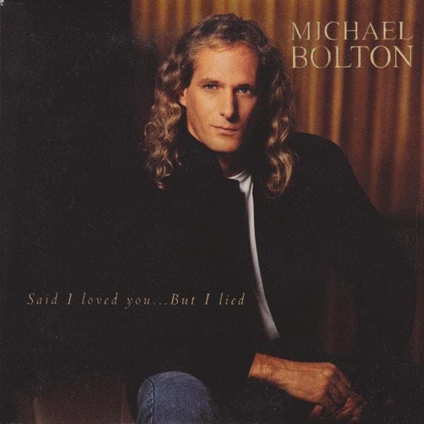 Album cover art for "Said I Loved You...But I Lied" by Michael Bolton