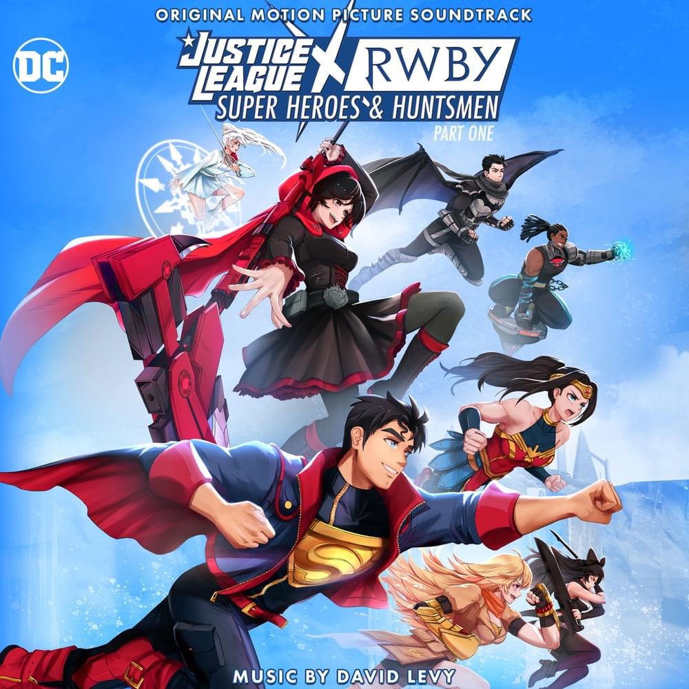 Justice League X RWBY: Super Heroes and Huntsmen, Pt. 1 (Original Motion Picture Soundtrack)