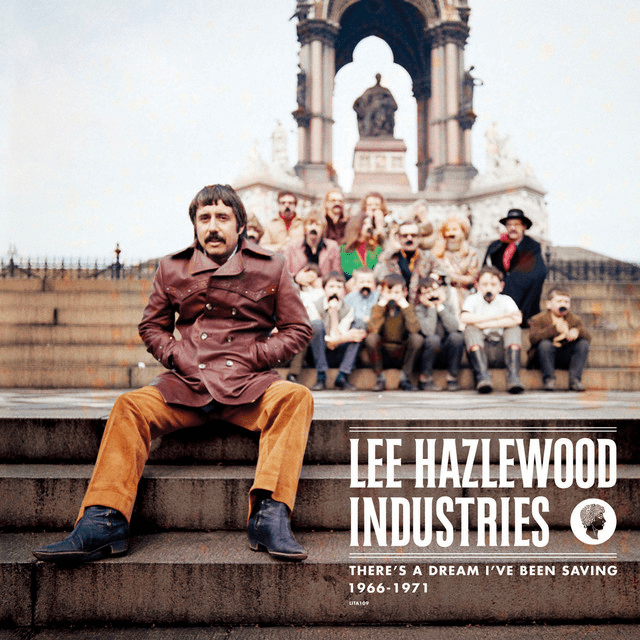 There’s A Dream I’ve Been Saving: Lee Hazlewood Industries 1966–1971 - Volume 1 (Woke Up Sunday Morning With My Head Full Of Pain)